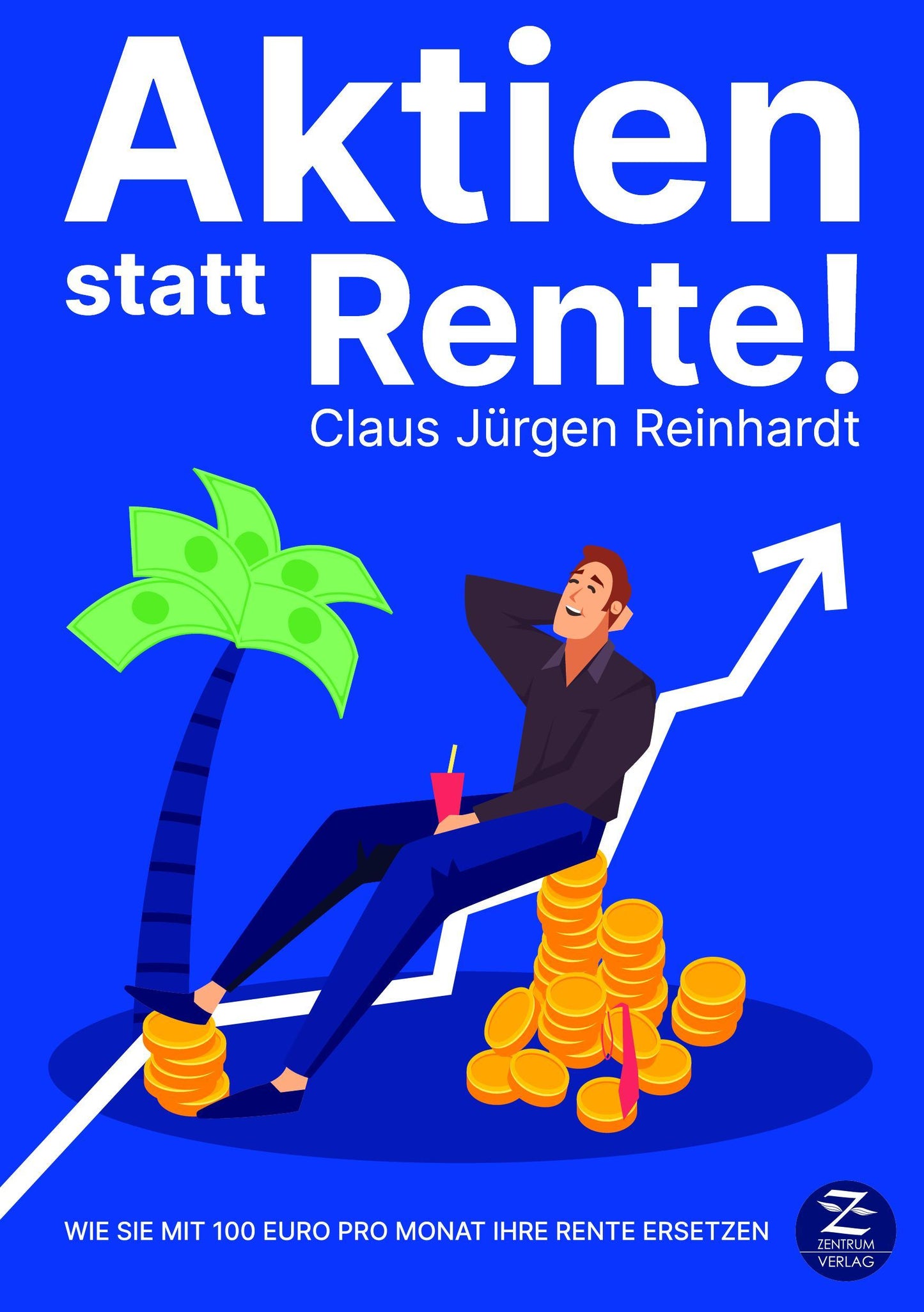 Aktien statt Rente! Wie Sie mit 100 Euro pro Monat Ihre Rente ersetzen