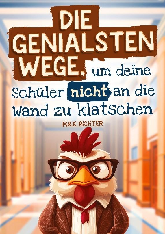 Die genialsten Wege, um deine Schüler nicht an die Wand zu klatschen