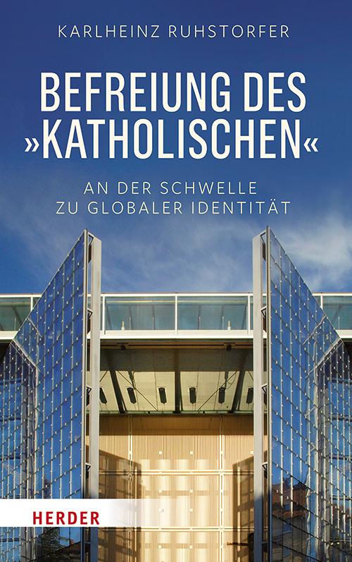 Befreiung des \"Katholischen\"