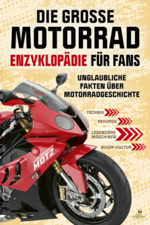 Die große Motorrad-Enzyklopädie für Fans