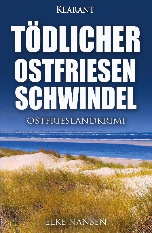 Tödlicher Ostfriesenschwindel. Ostfrieslandkrimi