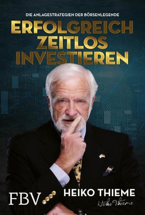 Erfolgreich zeitlos investieren: Die Anlagestrategien der Börsenlegende | Altersvorsorge mit Aktien und ETFs, Vermögensaufbau auch in der Krise