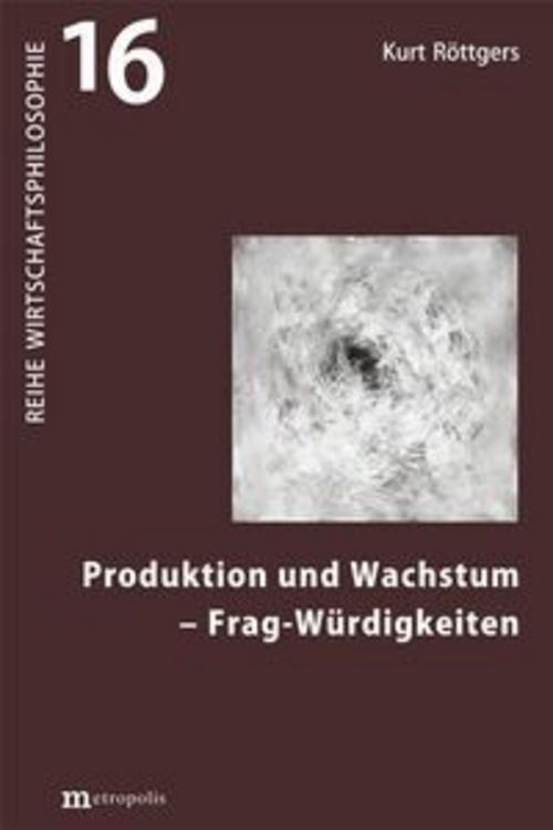 Produktion und Wachstum - Frag-Würdigkeiten