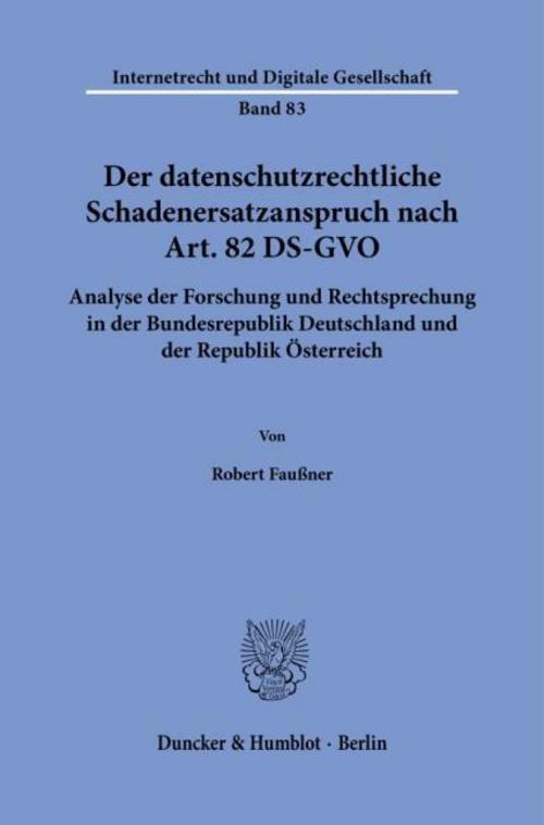 Der datenschutzrechtliche Schadenersatzanspruch nach Art. 82 DS-GVO