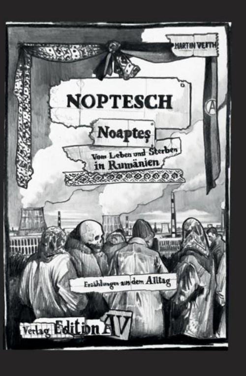 NOPTESCH - Noapte¿ Vom Leben und Sterben in Rumänien