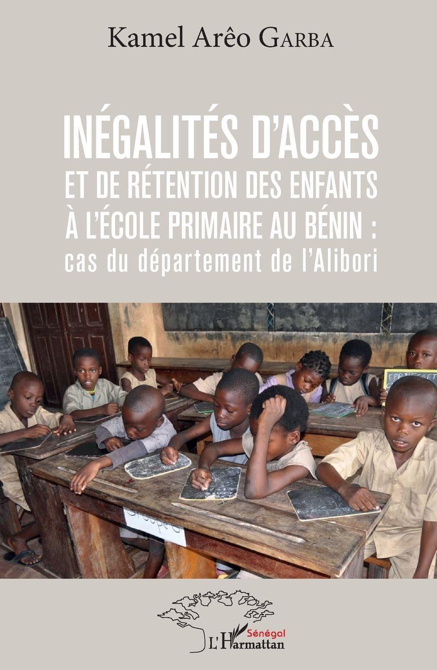 Inégalités d'accès et de rétention des enfants à l'école primaire au Bénin : cas du département de l'Alibori