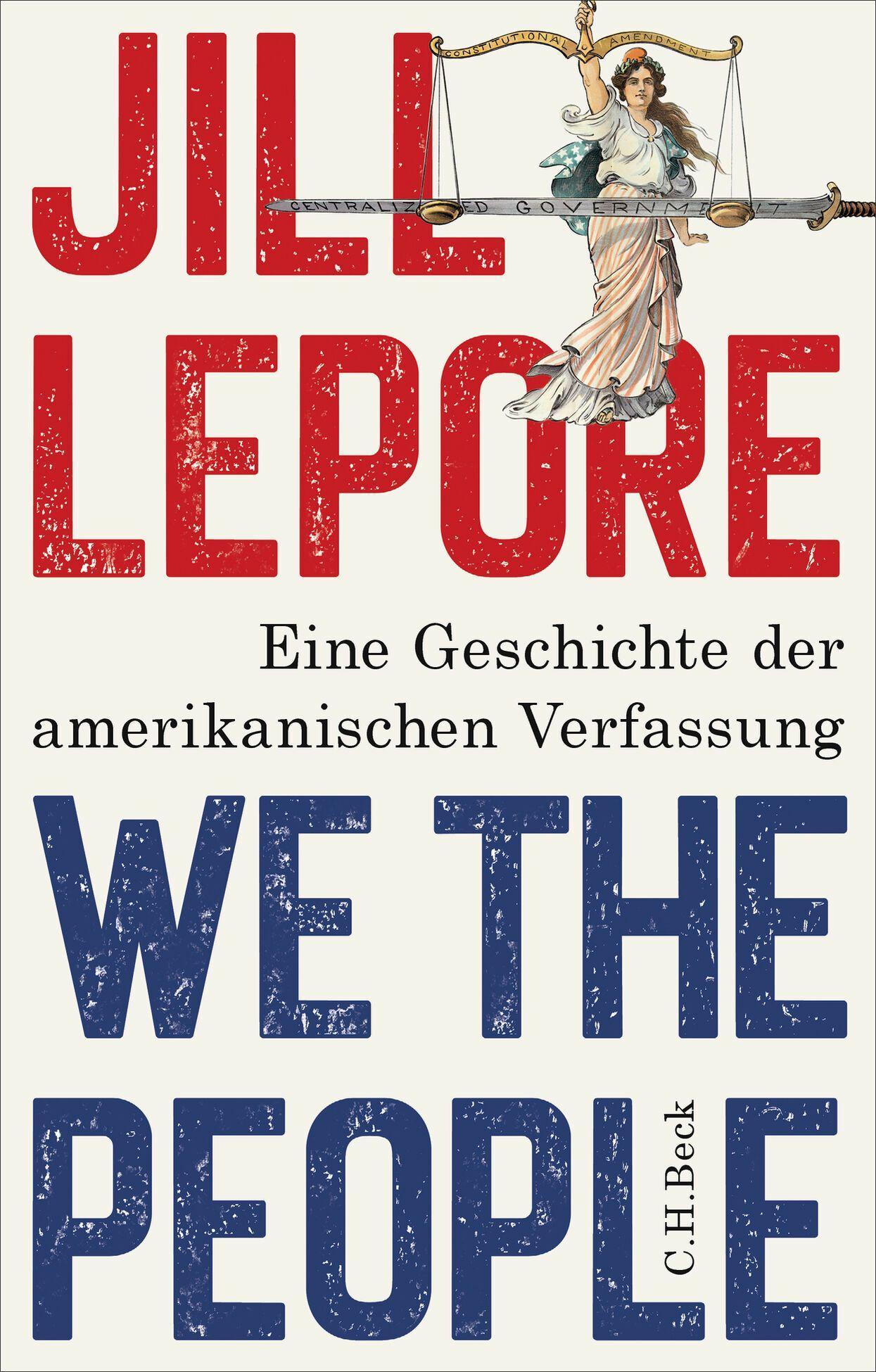 We the People: Eine Geschichte der amerikanischen Verfassung. Zum 250. Jahrestag der amerikanischen Unabhängigkeitserklärung