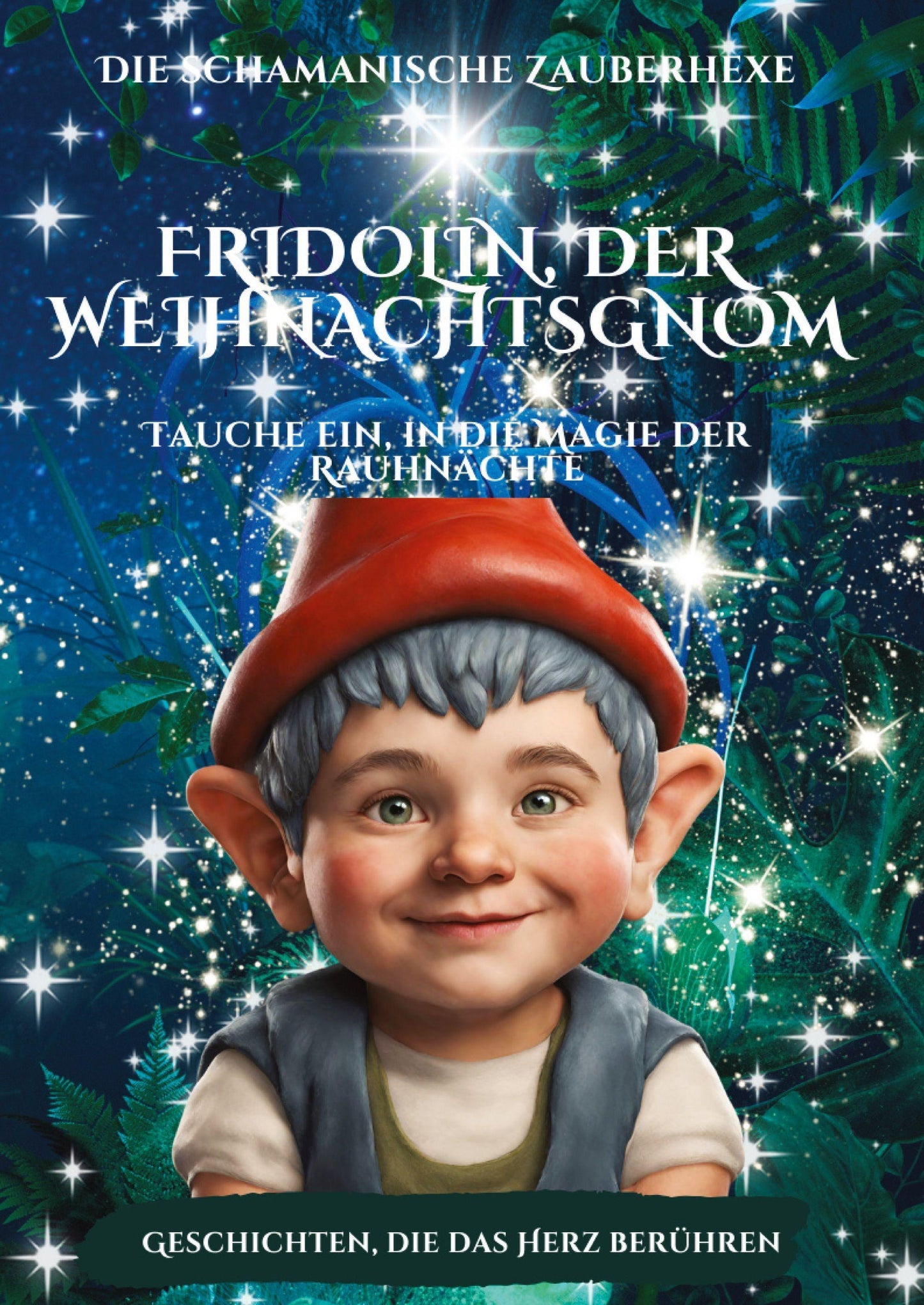 Fridolin, der Weihnachtsgnom und die schamanische Zauberhexe Emilia