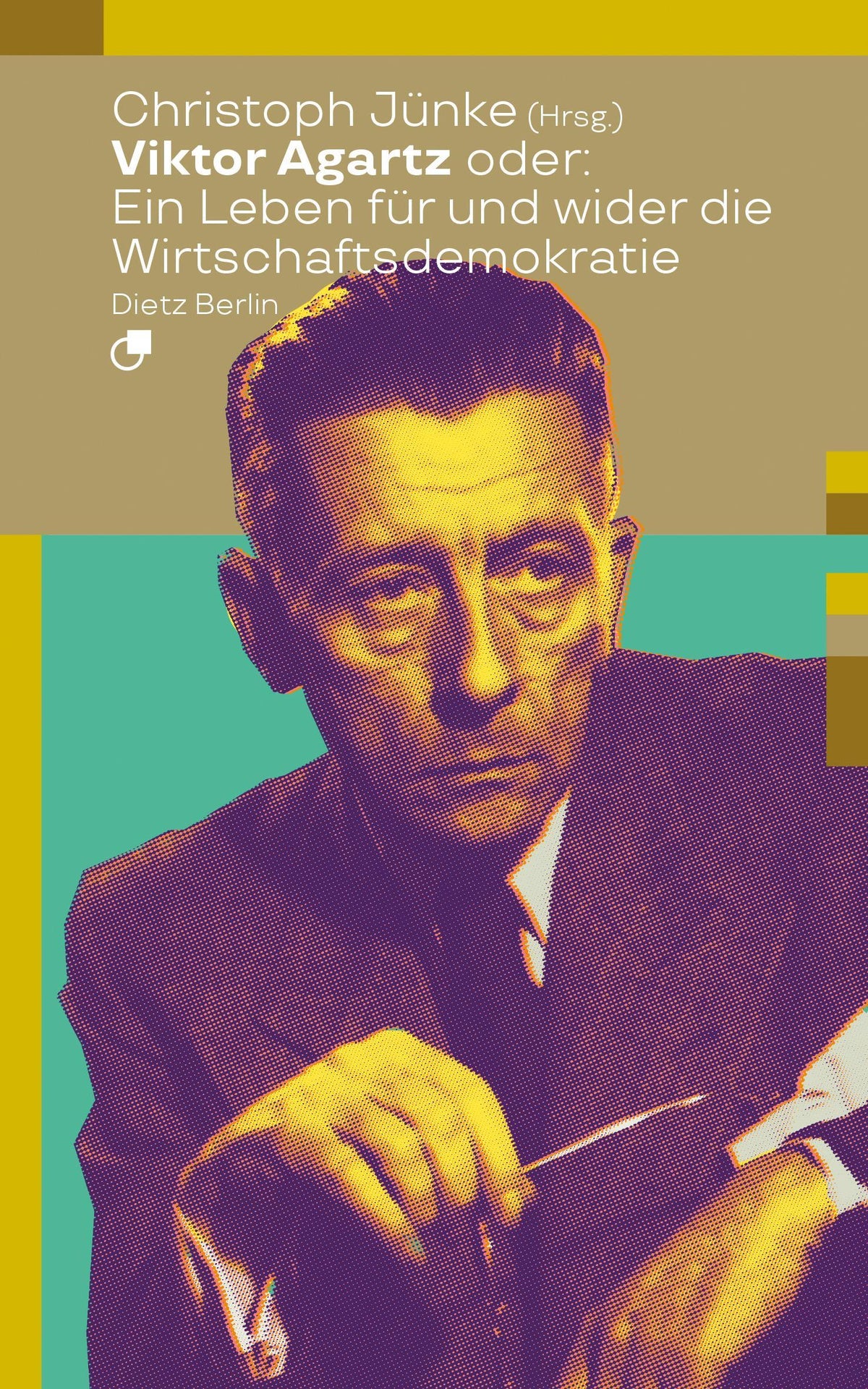 Buchcover: Viktor Agartz oder: Ein Leben für und wider die Wirtschaftsdemokratie