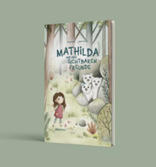 Mathilda und ihre (un)sichtbaren Freunde