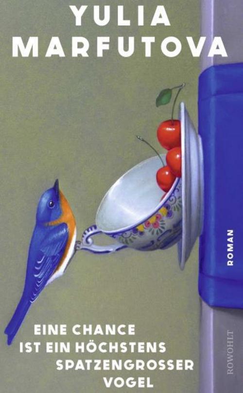 Eine Chance ist ein höchstens spatzengroßer Vogel: Roman | Eine bewegende russisch-jüdische Familiengeschichte, ein literarischer Glücksfall.