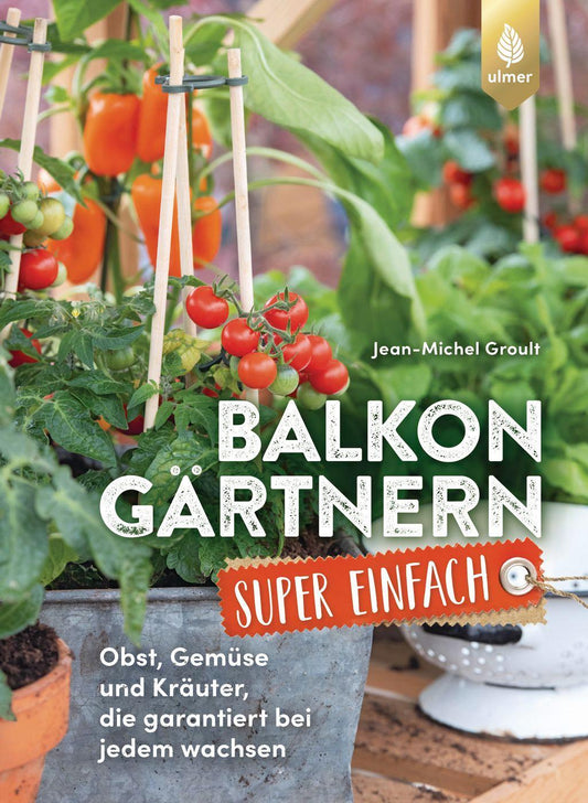 Groult, Jean-Michel/Balkongärtnern super einfach