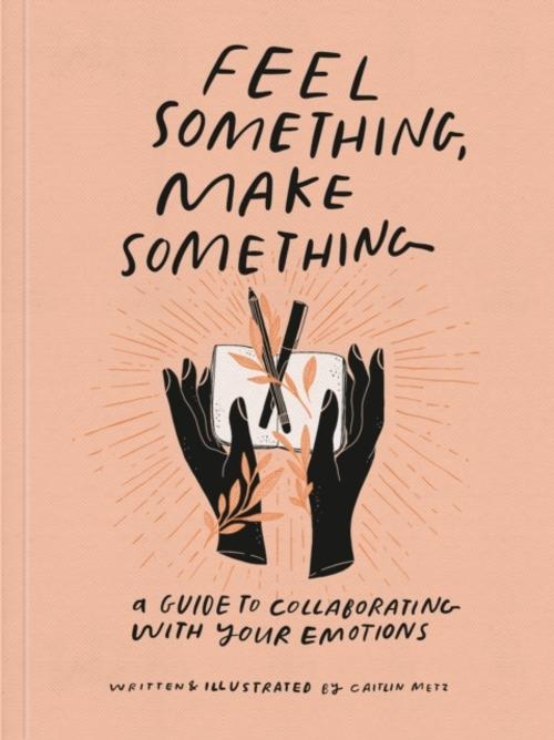 Buchcover: Feel Something, Make Something