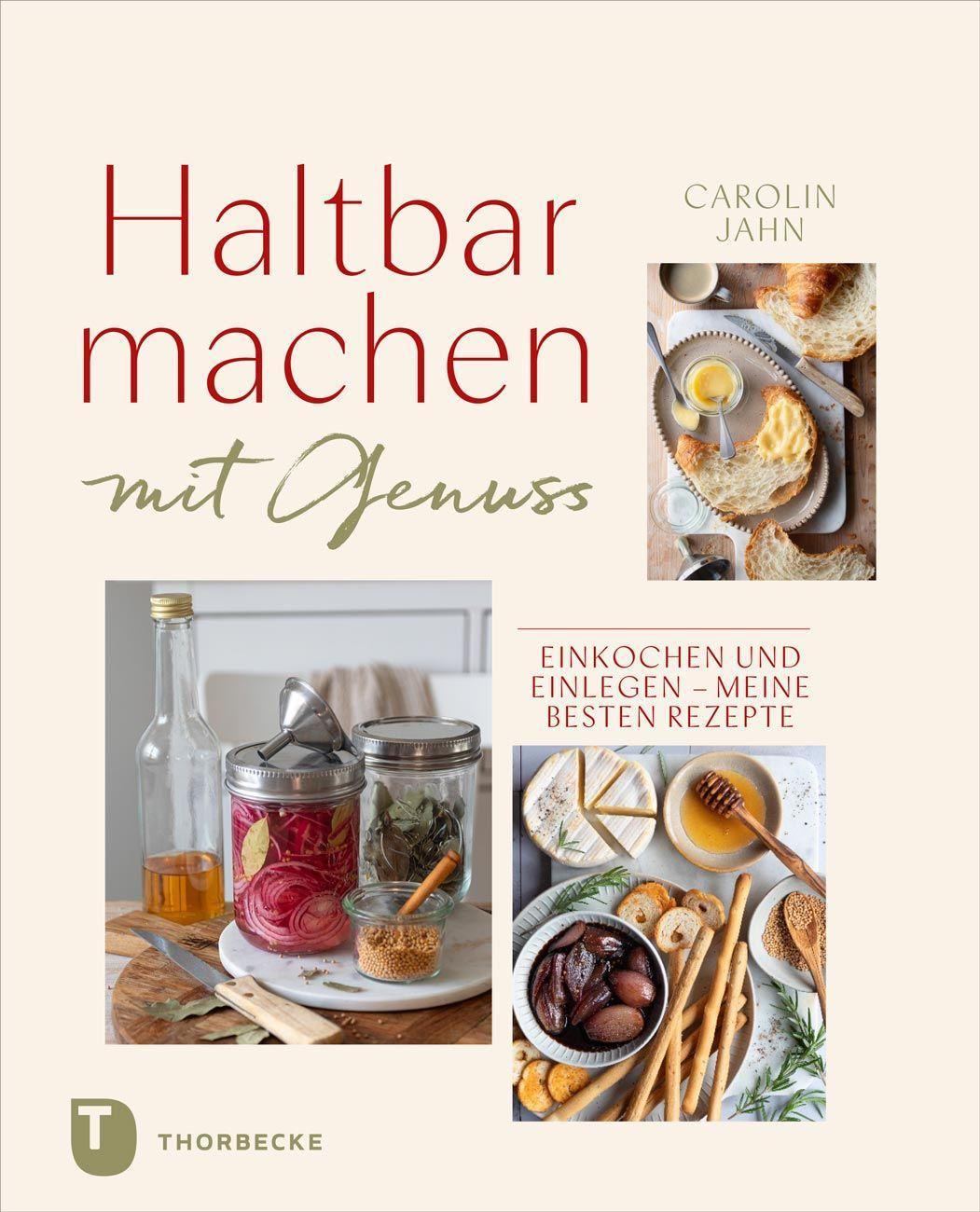 Haltbarmachen mit Genuss: Einkochen und Einlegen – meine besten Rezepte