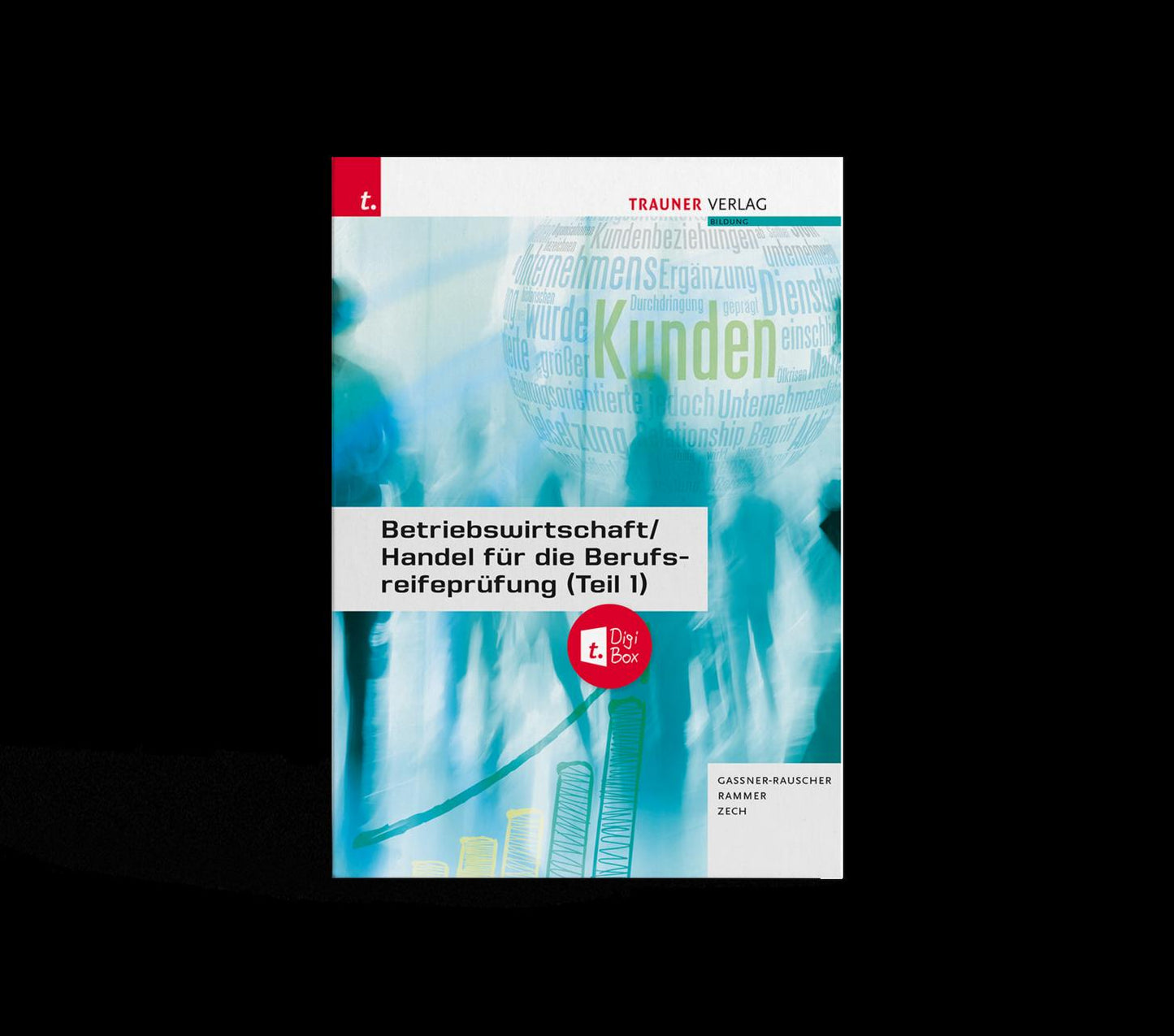 Betriebswirtschaft/Handel für die Berufsreifeprüfung (Teil 1) + digitales Zusatzpaket + E-Book