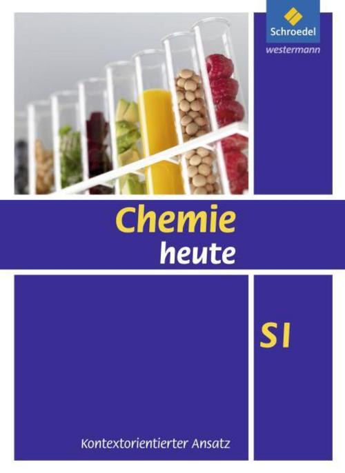 Chemie heute. Schulbuch. SI - Kontextorientierter Ansatz
