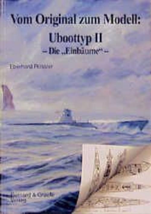 Buchcover: Vom Original zum Modell: Uboottyp II. Die Einbäume