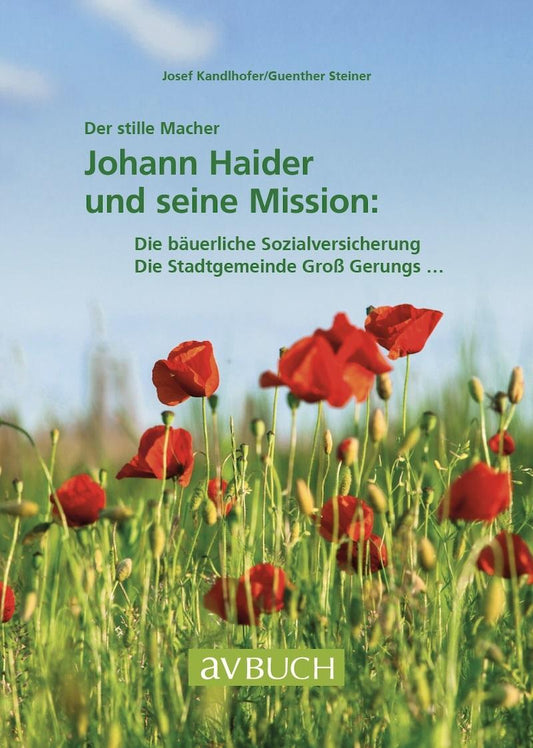 Buchcover: Der stille Macher: Johann Haider und seine Mission