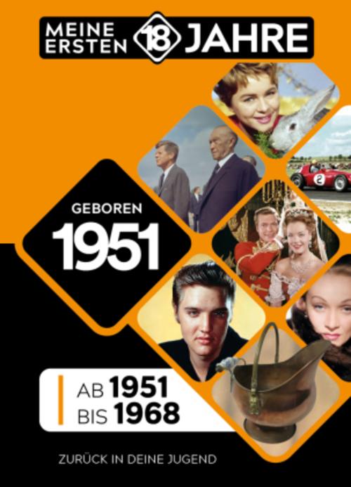 Geboren 1951: Von 1951 bis 1968 (Meine Ersten 18 Jahre)