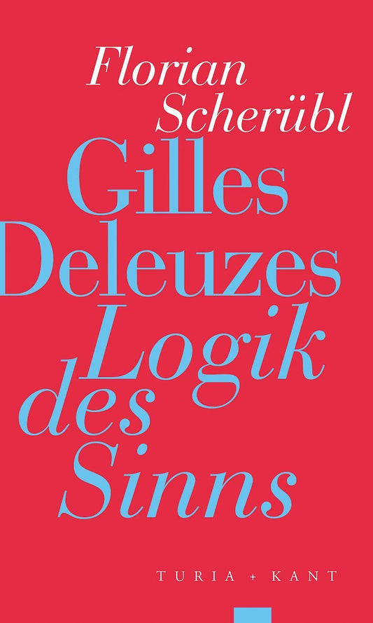 Gilles Deleuzes 'Logik des Sinns'
