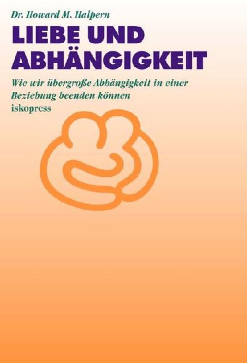 Buchcover: Liebe und Abhängigkeit