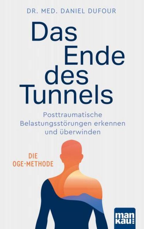 Buchcover: Das Ende des Tunnels. Posttraumatische Belastungsstörungen erkennen und überwinden