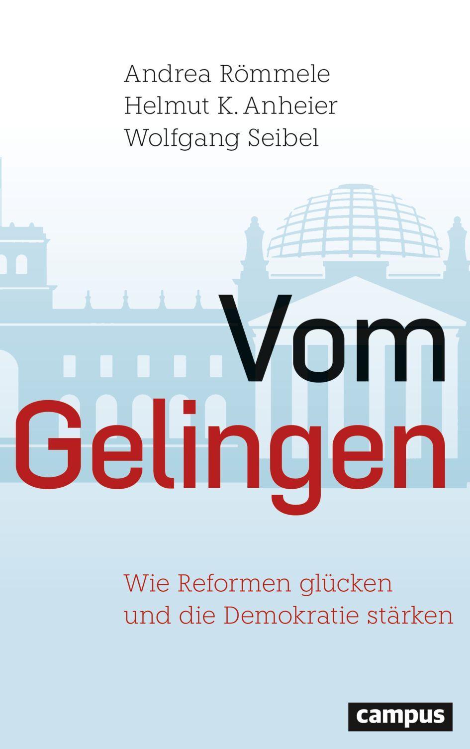 Vom Gelingen: Wie Reformen glücken und die Demokratie stärken