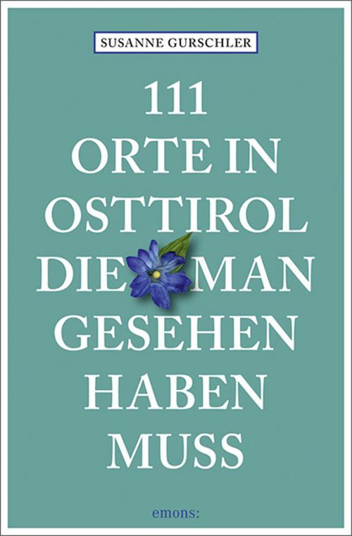Buchcover: 111 Orte in Osttirol, die man gesehen haben muss