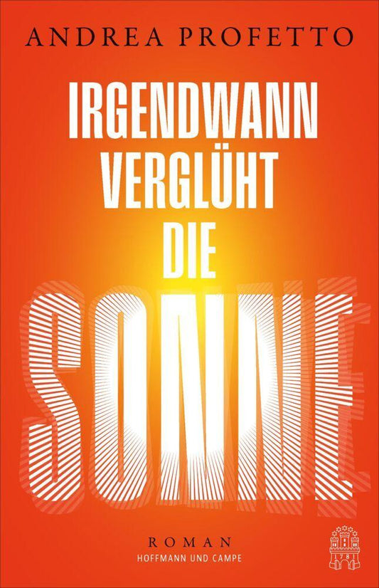 Irgendwann verglüht die Sonne: Roman | Die neue große Stimme der deutschen Gegenwartsliteratur