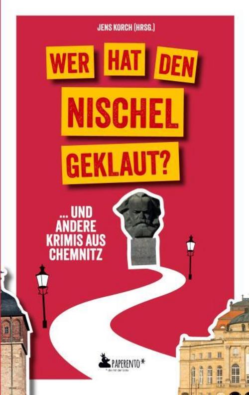 Wer hat den Nischel geklaut? ... und andere Krimis aus Chemnitz