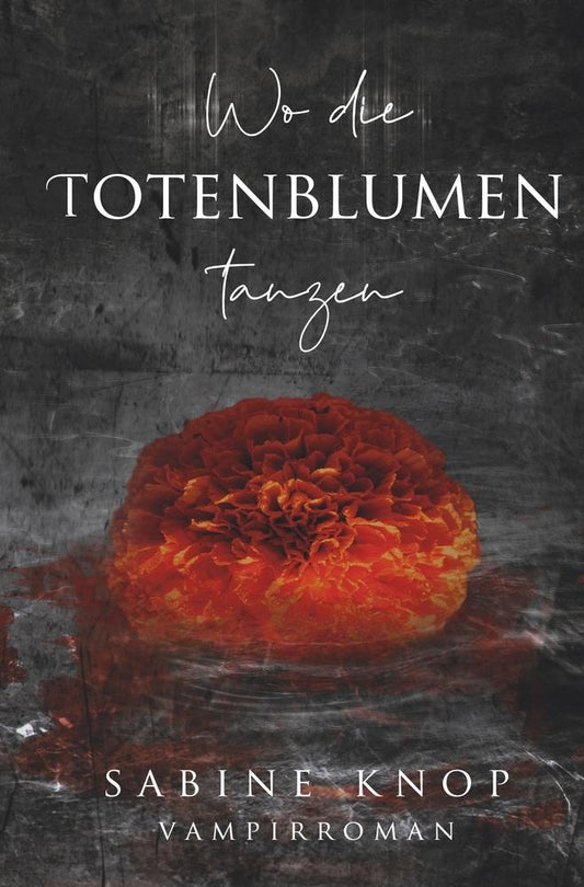 Wo die Totenblumen tanzen