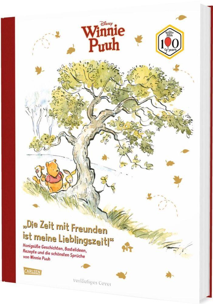 Disney: \"Die Zeit mit Freunden ist meine Lieblingszeit!\" Honigsüße Geschichten und die schönsten Sprüche von Winnie Puuh