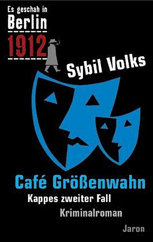 Es geschah in Berlin 1912 Cafe Größenwahn