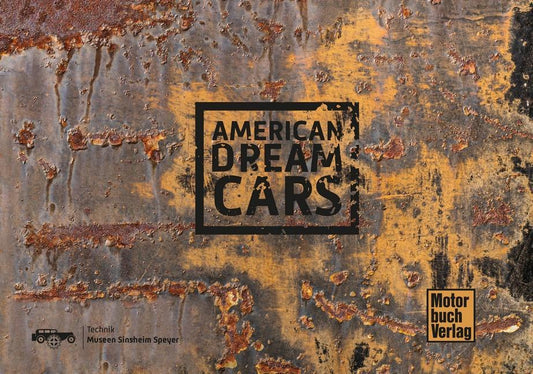 Buchcover: American Dream Cars - Auto Technik Museum Sinsheim