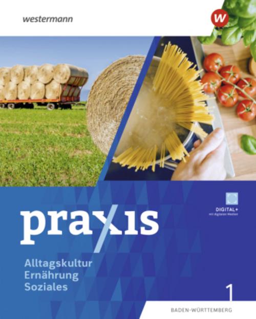 Praxis Alltagskultur - Ernährung - Soziales (AES). Schulbuch 1. Für Baden-Württemberg
