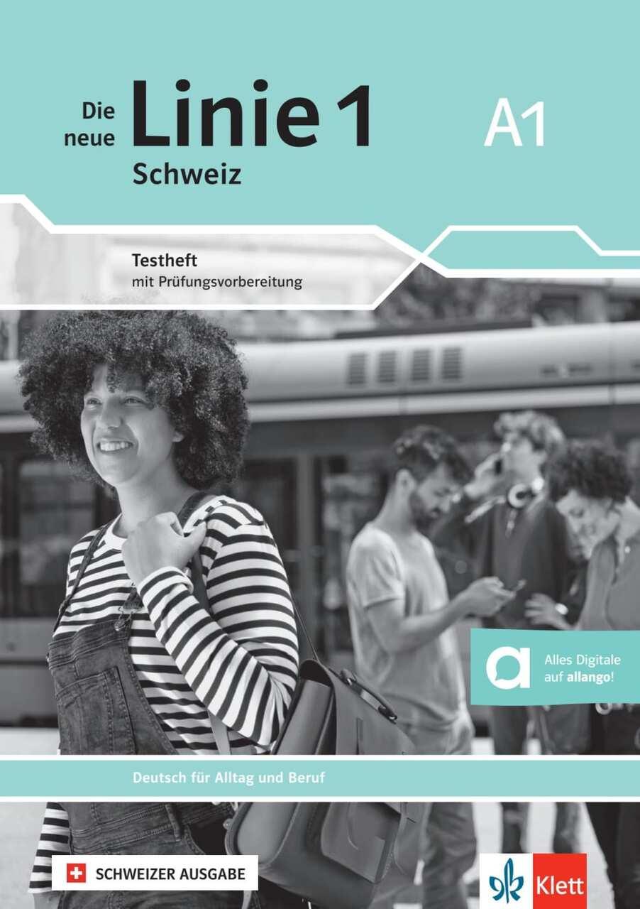Die neue Linie 1 Schweiz A1. Testheft mit Audios
