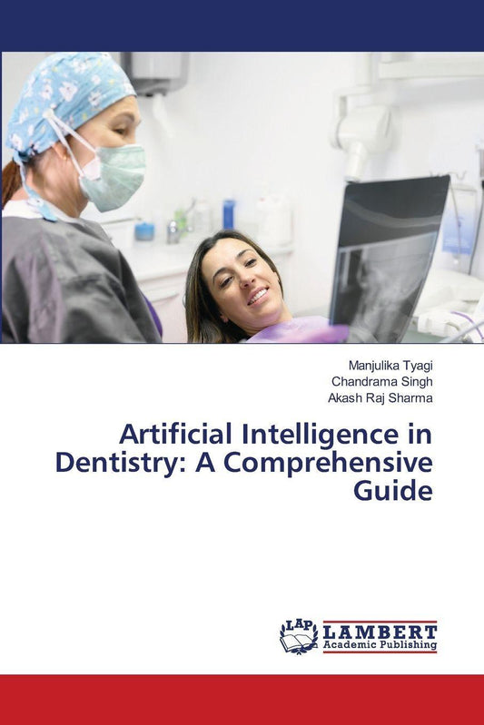 Buchcover: Artificial Intelligence in Dentistry: A Comprehensive Guide