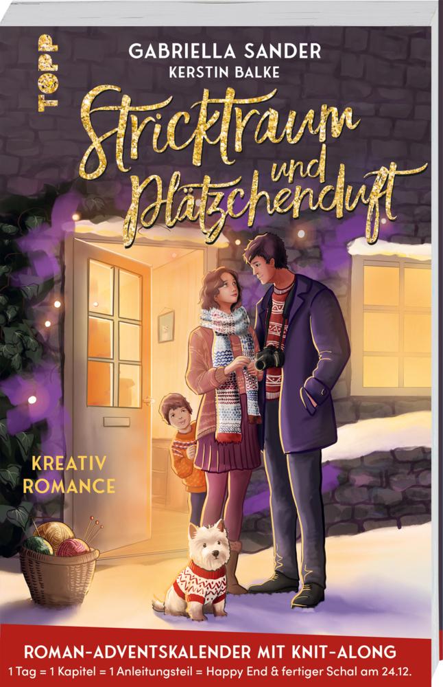Stricktraum und Plätzchenduft. Eine Kreativ-Romance. Mit Muster-Schal-Knit-Along. Adventskalenderbuch (Band 2)