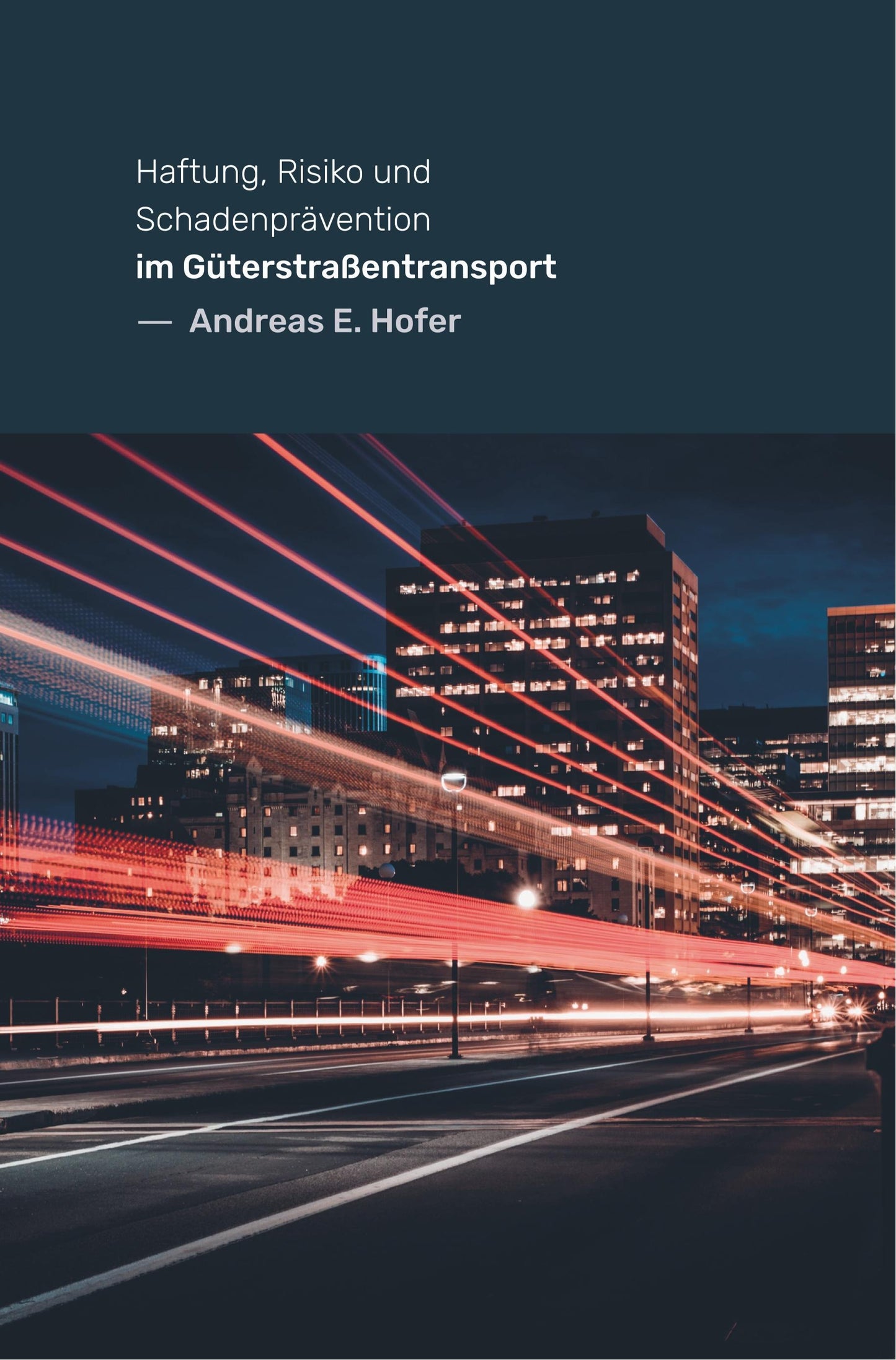 Haftung, Risiko und Schadenprävention im Güterstraßentransport