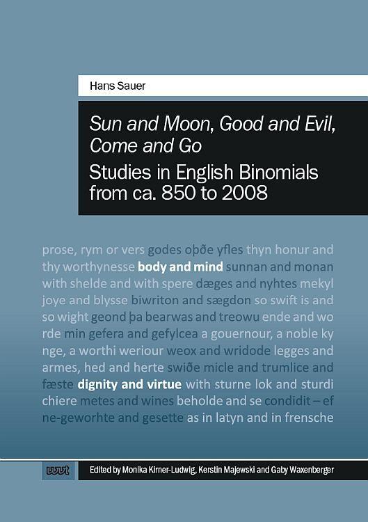 \"Sun and Moon\", \"Good and Evil\", \"Come and Go\": Studies in English Binomials from ca. 850 to 2008