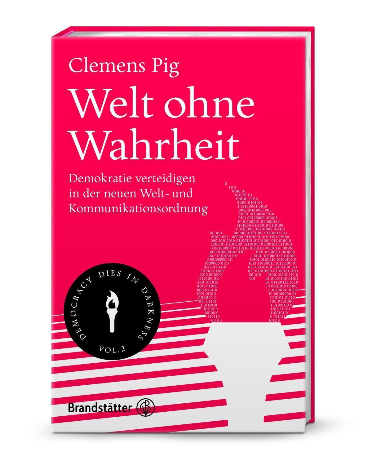 Welt ohne Wahrheit: Demokratie verteidigen in der neuen Welt- und Kommunikationsordnung