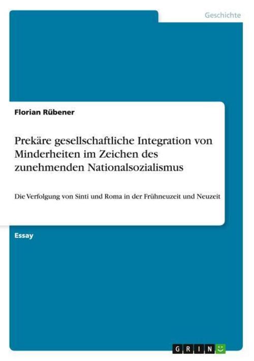 Prekäre gesellschaftliche Integration von Minderheiten im Zeichen des zunehmenden Nationalsozialismus