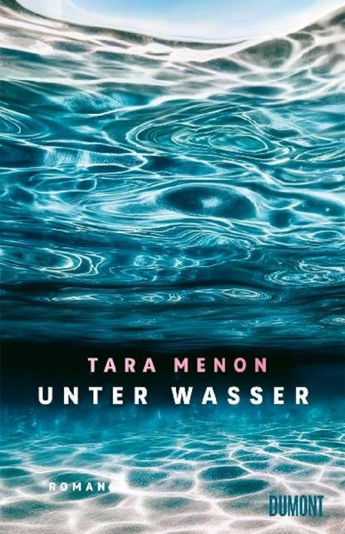 Unter Wasser: Roman