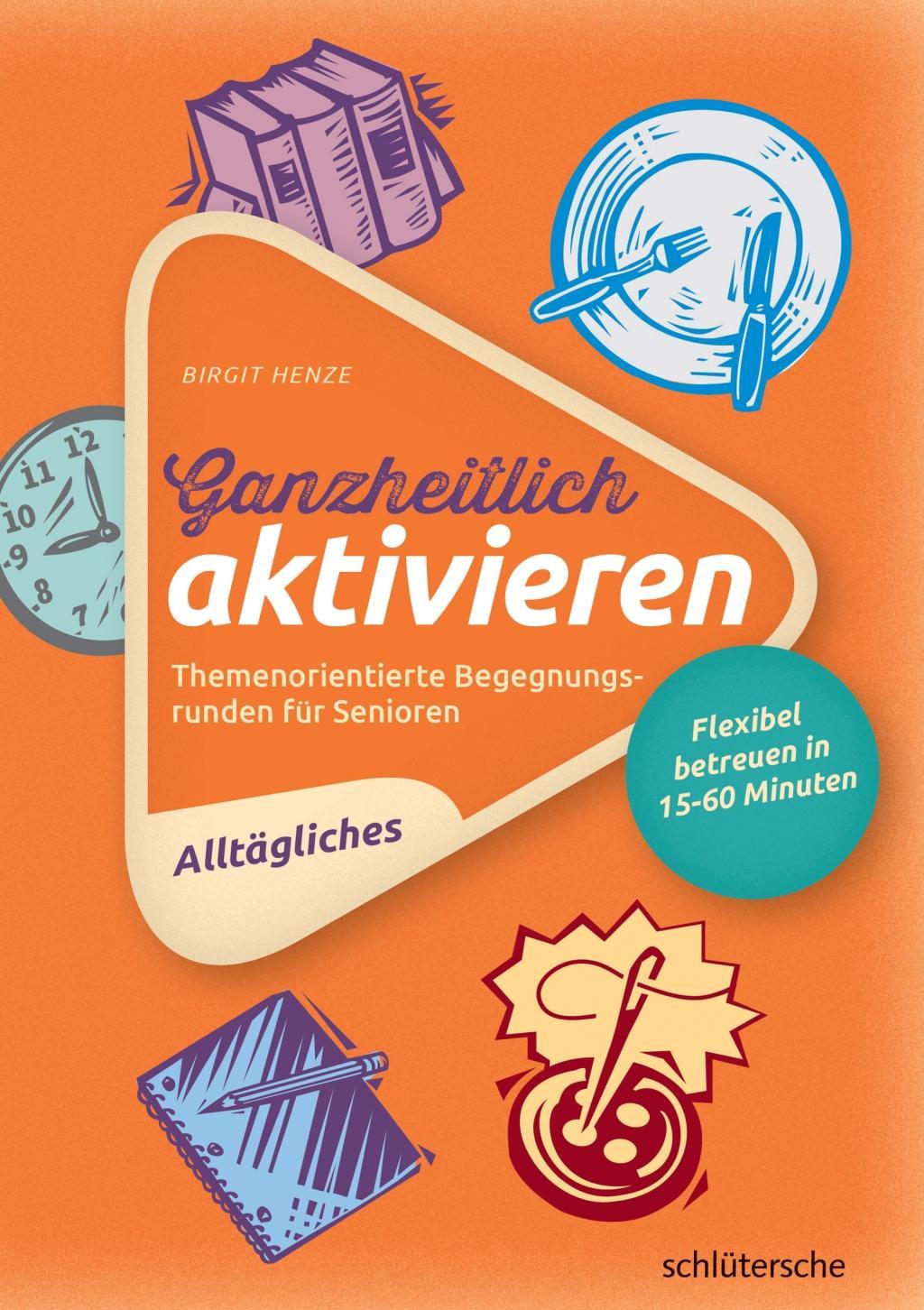Ganzheitlich aktivieren 1,  Alltägliches.Bd.1