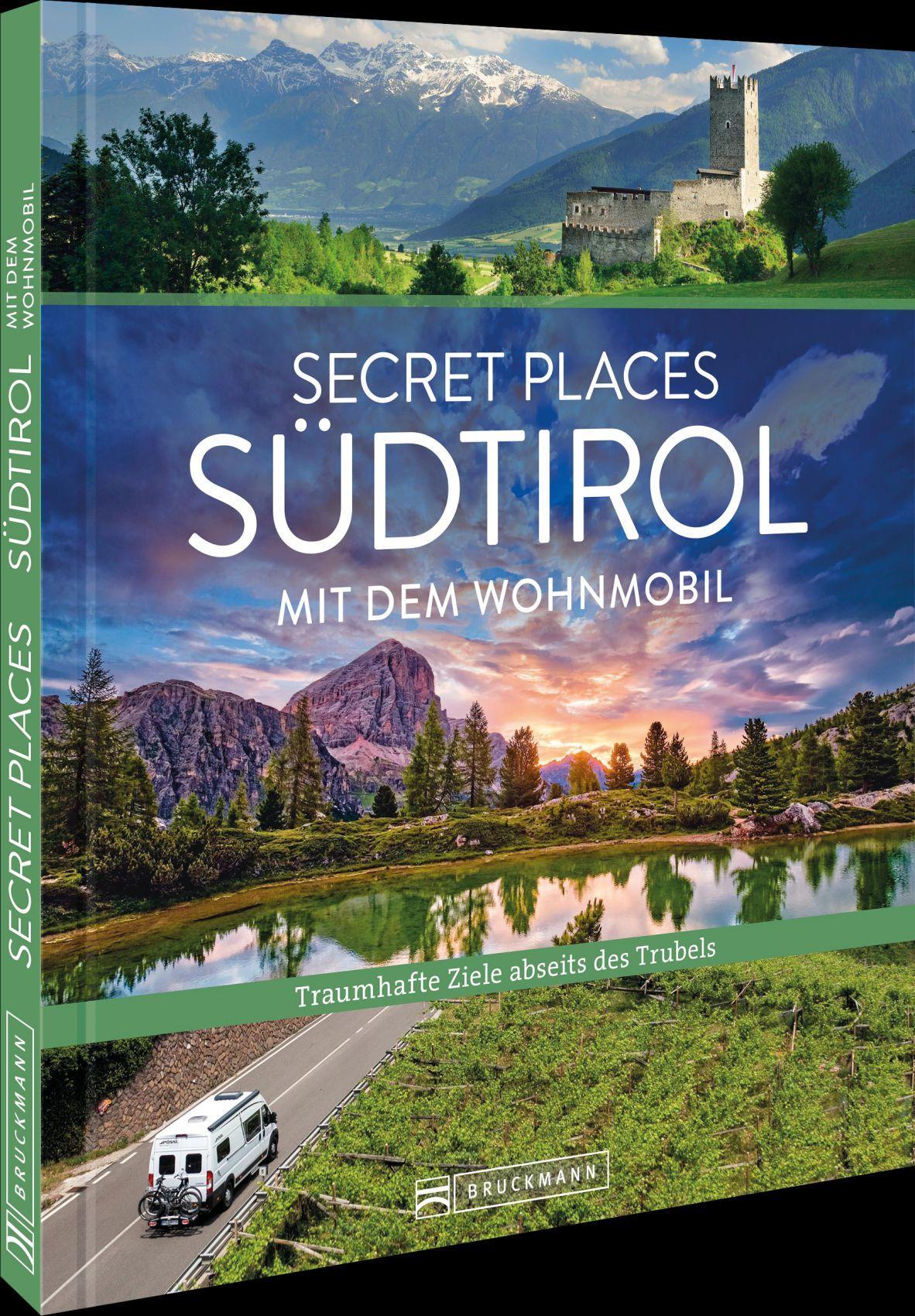Secret Places Südtirol mit dem Wohnmobil: Untertitel: Traumhafte Orte abseits des Trubels – Entdecken Sie versteckte Juwelen in Südtirol für unvergessliche Wohnmobiltouren.