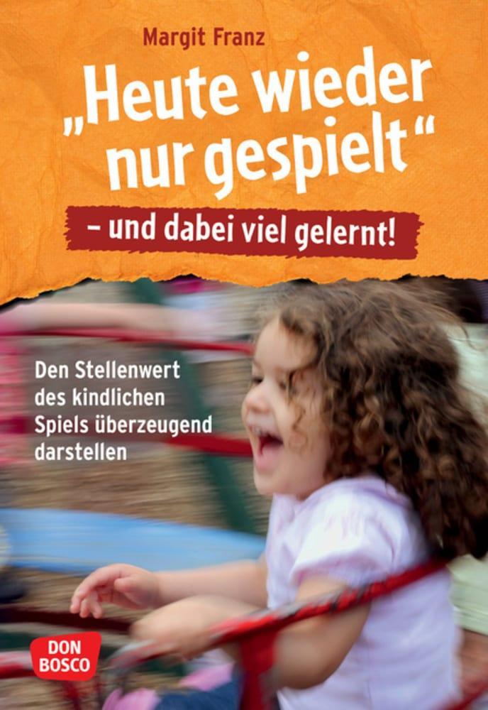 \"Heute wieder nur gespielt\" - und dabei viel gelernt!