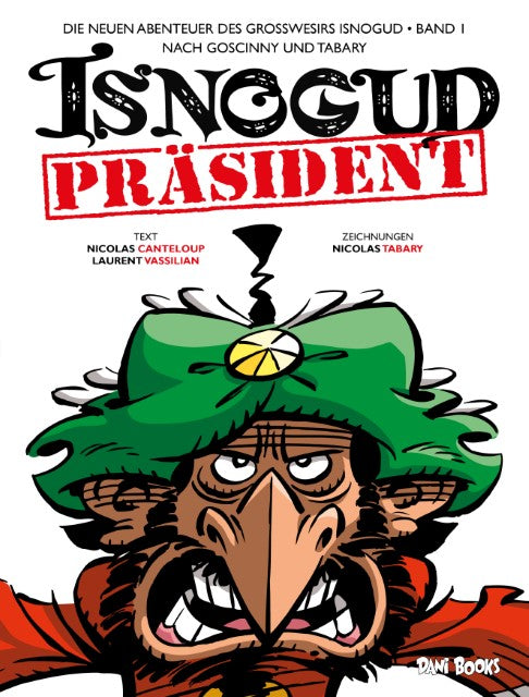 Die neuen Abenteuer des Großwesirs Isnogud 1 - Präsident Isnogud