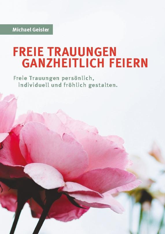 Freie Trauungen ganzheitlich feiern