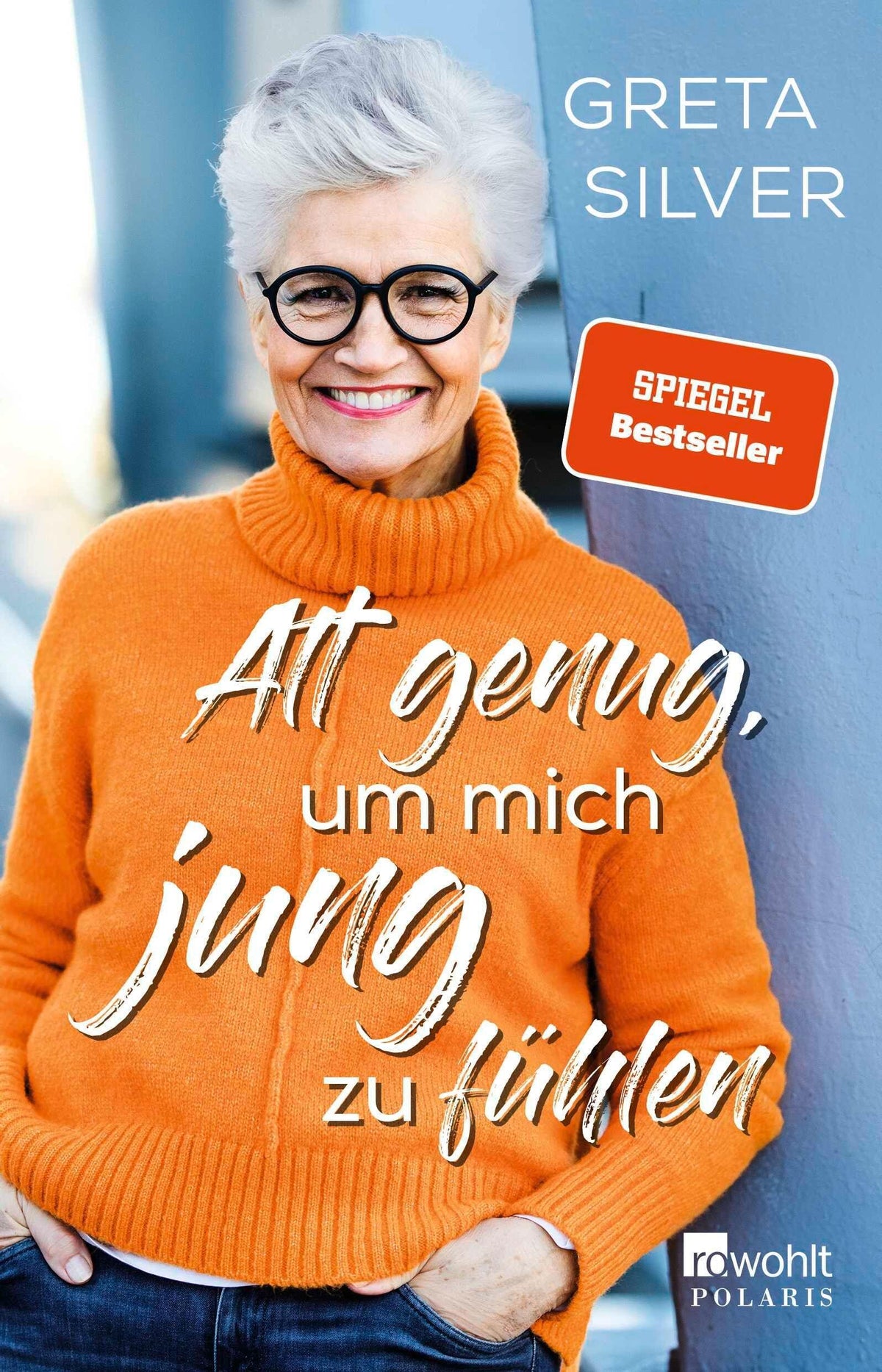 Buchcover: Alt genug, um mich jung zu fühlen