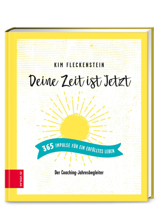 Buchcover: Deine Zeit ist Jetzt - 365 Impulse für ein erfülltes Leben